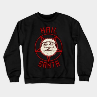 hail santa Crewneck Sweatshirt